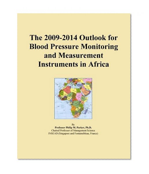 The 2009-2014 Outlook for Blood Pressure Monitoring and Measurement Instruments in Africa