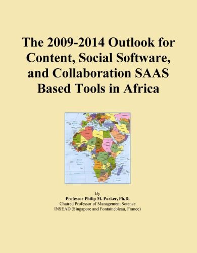 The 2009-2014 Outlook for Content, Social Software, and Collaboration SAAS Based Tools in Africa