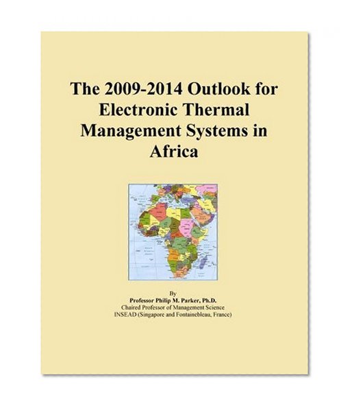 The 2009-2014 Outlook for Electronic Thermal Management Systems in Africa