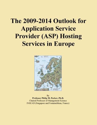 The 2009-2014 Outlook for Application Service Provider (ASP) Hosting Services in Europe