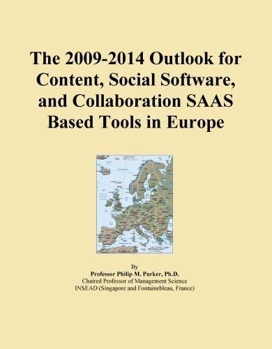 The 2009-2014 Outlook for Content, Social Software, and Collaboration SAAS Based Tools in Europe
