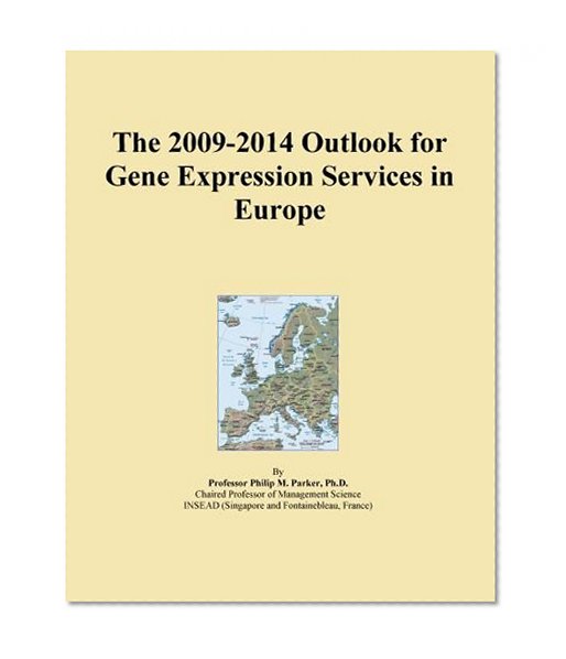 The 2009-2014 Outlook for Gene Expression Services in Europe