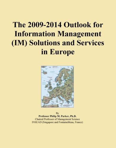 The 2009-2014 Outlook for Information Management (IM) Solutions and Services in Europe