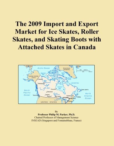 The 2009 Import and Export Market for Ice Skates, Roller Skates, and Skating Boots with Attached Skates in Canada