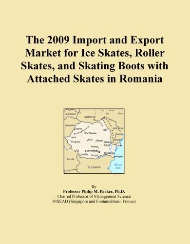 The 2009 Import and Export Market for Ice Skates, Roller Skates, and Skating Boots with Attached Skates in Romania