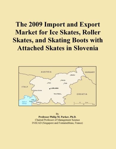 The 2009 Import and Export Market for Ice Skates, Roller Skates, and Skating Boots with Attached Skates in Slovenia