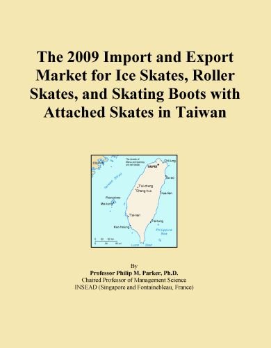 The 2009 Import and Export Market for Ice Skates, Roller Skates, and Skating Boots with Attached Skates in Taiwan