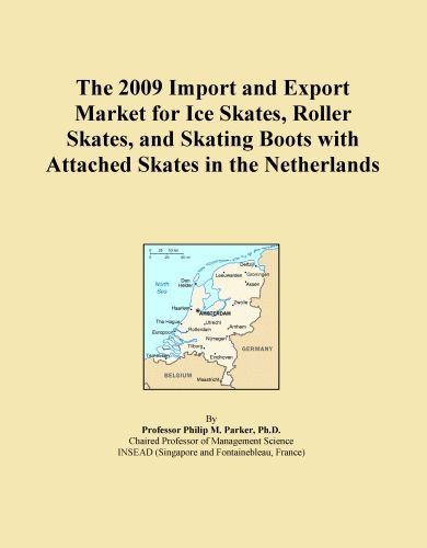 The 2009 Import and Export Market for Ice Skates, Roller Skates, and Skating Boots with Attached Skates in the Netherlands
