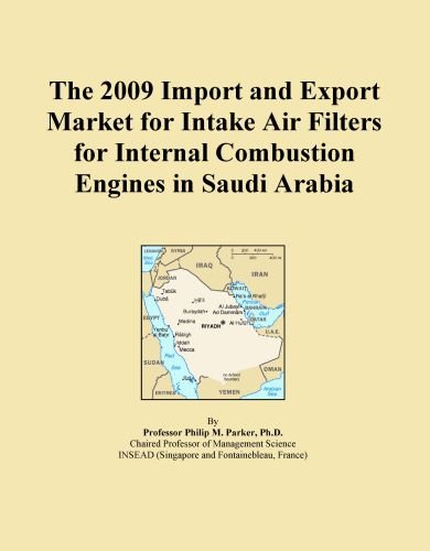 The 2009 Import and Export Market for Intake Air Filters for Internal Combustion Engines in Saudi Arabia
