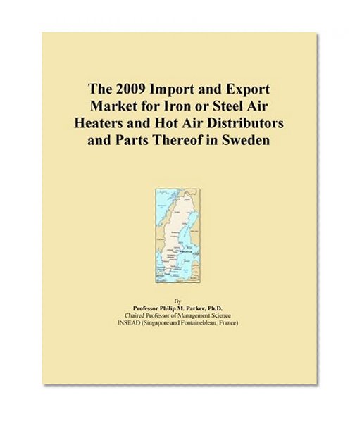 The 2009 Import and Export Market for Iron or Steel Air Heaters and Hot Air Distributors and Parts Thereof in Sweden
