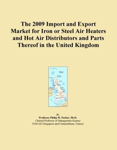 The 2009 Import and Export Market for Iron or Steel Air Heaters and Hot Air Distributors and Parts Thereof in the United Kingdom