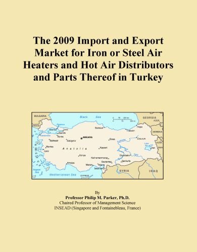 The 2009 Import and Export Market for Iron or Steel Air Heaters and Hot Air Distributors and Parts Thereof in Turkey