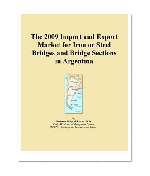 The 2009 Import and Export Market for Iron or Steel Bridges and Bridge Sections in Argentina