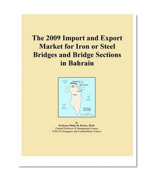 The 2009 Import and Export Market for Iron or Steel Bridges and Bridge Sections in Bahrain