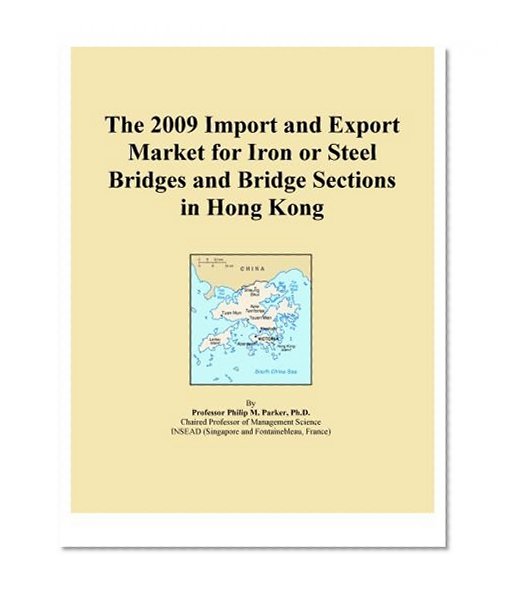 The 2009 Import and Export Market for Iron or Steel Bridges and Bridge Sections in Hong Kong