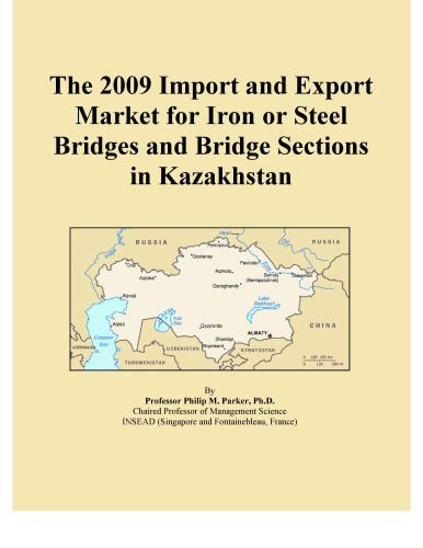The 2009 Import and Export Market for Iron or Steel Bridges and Bridge Sections in Kazakhstan