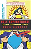 Holy Superheroes! Revised and Expanded Edition: Exploring the Sacred in Comics, Graphic Novels, and Film
