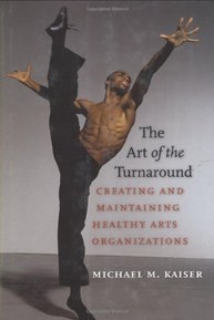 The Art of the Turnaround: Creating and Maintaining Healthy Arts Organizations