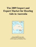 The 2009 Import and Export Market for Hearing Aids in Australia
