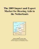 The 2009 Import and Export Market for Hearing Aids in the Netherlands