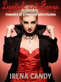 LIPSTICK AND FANGS: The Slightly Sexy Memoirs of a Vampire Adventuress