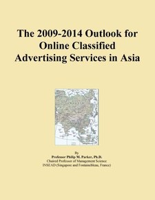 The 2009-2014 Outlook for Online Classified Advertising Services in Asia