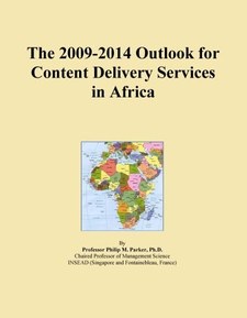 The 2009-2014 Outlook for Content Delivery Services in Africa