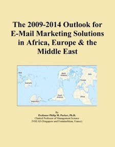 The 2009-2014 Outlook for E-Mail Marketing Solutions in Africa, Europe & the Middle East