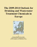 The 2009-2014 Outlook for Drinking and Wastewater Treatment Chemicals in Europe