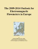 The 2009-2014 Outlook for Electromagnetic Flowmeters in Europe