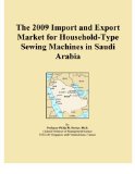 The 2009 Import and Export Market for Household-Type Sewing Machines in Saudi Arabia