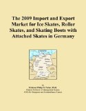 The 2009 Import and Export Market for Ice Skates, Roller Skates, and Skating Boots with Attached Skates in Germany