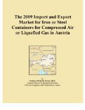 The 2009 Import and Export Market for Iron or Steel Containers for Compressed Air or Liquefied Gas in Austria