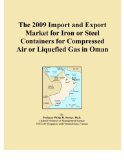 The 2009 Import and Export Market for Iron or Steel Containers for Compressed Air or Liquefied Gas in Oman