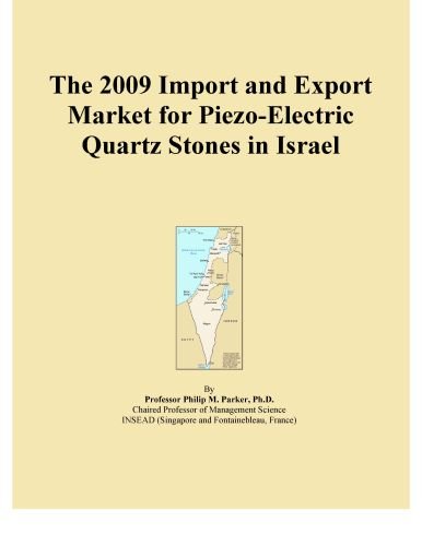 The 2009 Import and Export Market for Piezo-Electric Quartz Stones in Israel