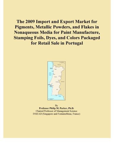 The 2009 Import and Export Market for Pigments, Metallic Powders, and Flakes in Nonaqueous Media for Paint Manufacture, Stamping Foils, Dyes, and Colors Packaged for Retail Sale in Portugal