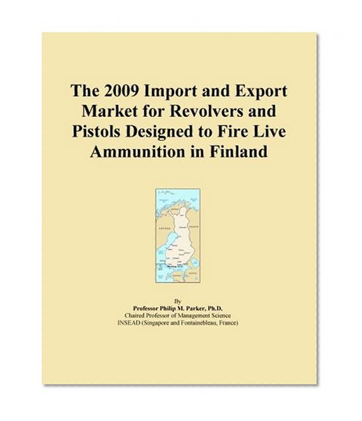 The 2009 Import and Export Market for Revolvers and Pistols Designed to Fire Live Ammunition in Finland