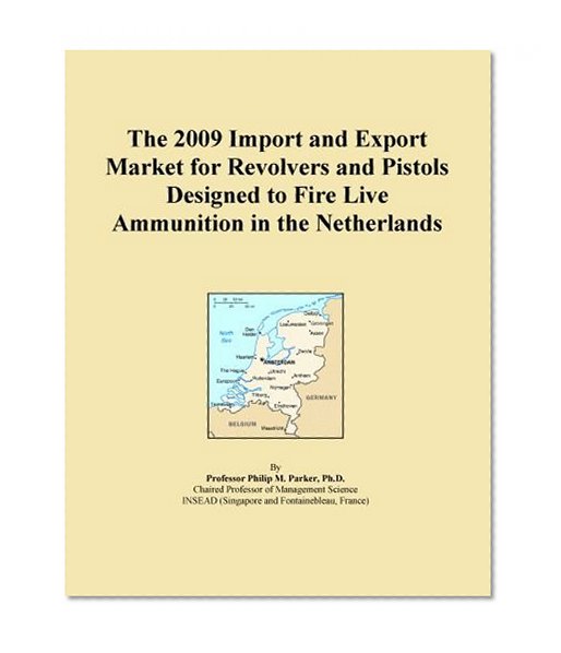 The 2009 Import and Export Market for Revolvers and Pistols Designed to Fire Live Ammunition in the Netherlands