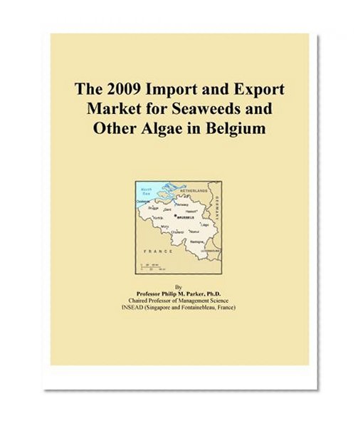 The 2009 Import and Export Market for Seaweeds and Other Algae in Belgium