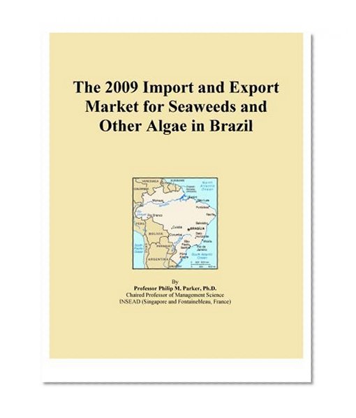 The 2009 Import and Export Market for Seaweeds and Other Algae in Brazil