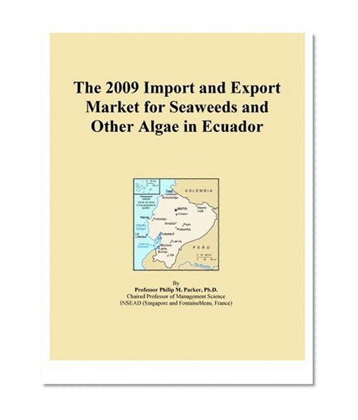 The 2009 Import and Export Market for Seaweeds and Other Algae in Ecuador