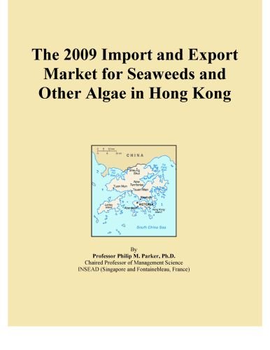 The 2009 Import and Export Market for Seaweeds and Other Algae in Hong Kong