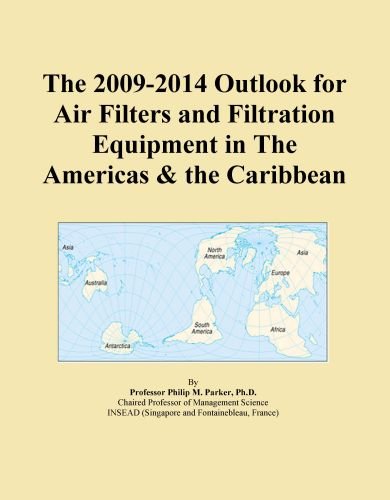 The 2009-2014 Outlook for Air Filters and Filtration Equipment in The Americas & the Caribbean