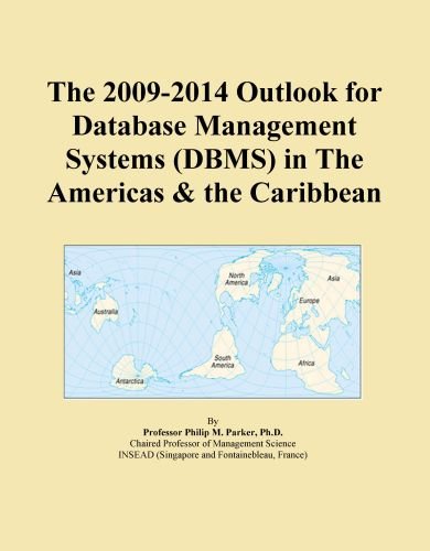The 2009-2014 Outlook for Database Management Systems (DBMS) in The Americas & the Caribbean