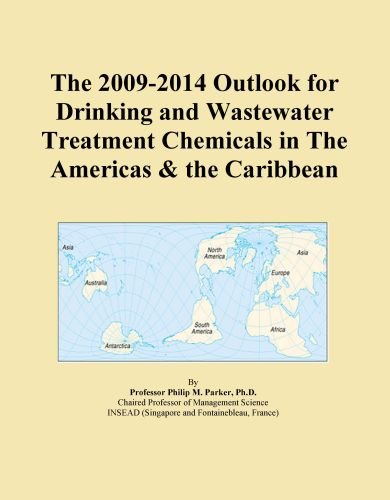 The 2009-2014 Outlook for Drinking and Wastewater Treatment Chemicals in The Americas & the Caribbean