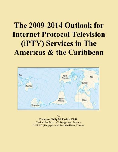 The 2009-2014 Outlook for Internet Protocol Television (iPTV) Services in The Americas & the Caribbean