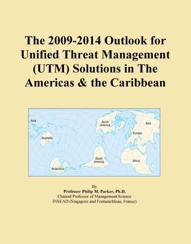 The 2009-2014 Outlook for Unified Threat Management (UTM) Solutions in The Americas & the Caribbean