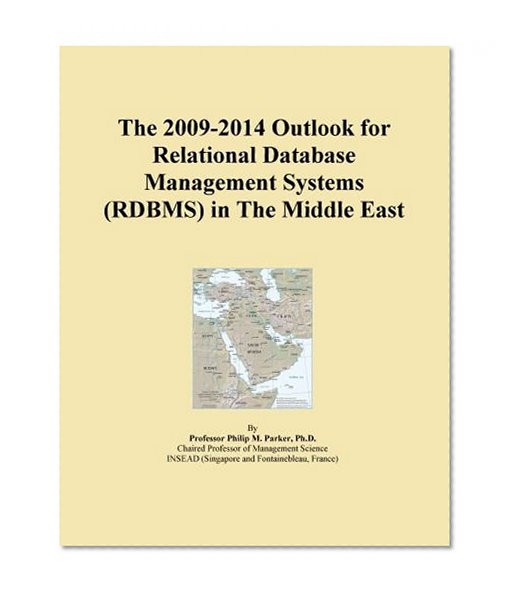 The 2009-2014 Outlook for Relational Database Management Systems (RDBMS) in The Middle East