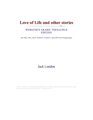 Love of Life and other stories (Webster's Arabic Thesaurus Edition)