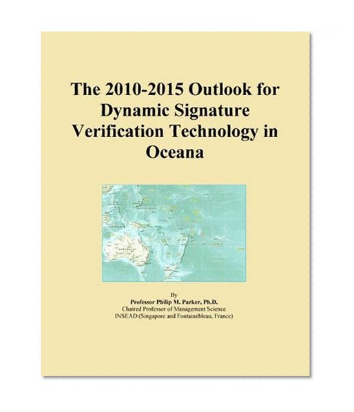 The 2010-2015 Outlook for Dynamic Signature Verification Technology in Oceana